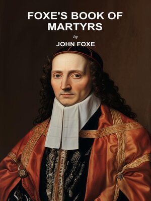 cover image of Foxe's Book of Martyrs